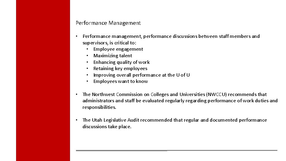 Performance Management • Performance management, performance discussions between staff members and supervisors, is critical