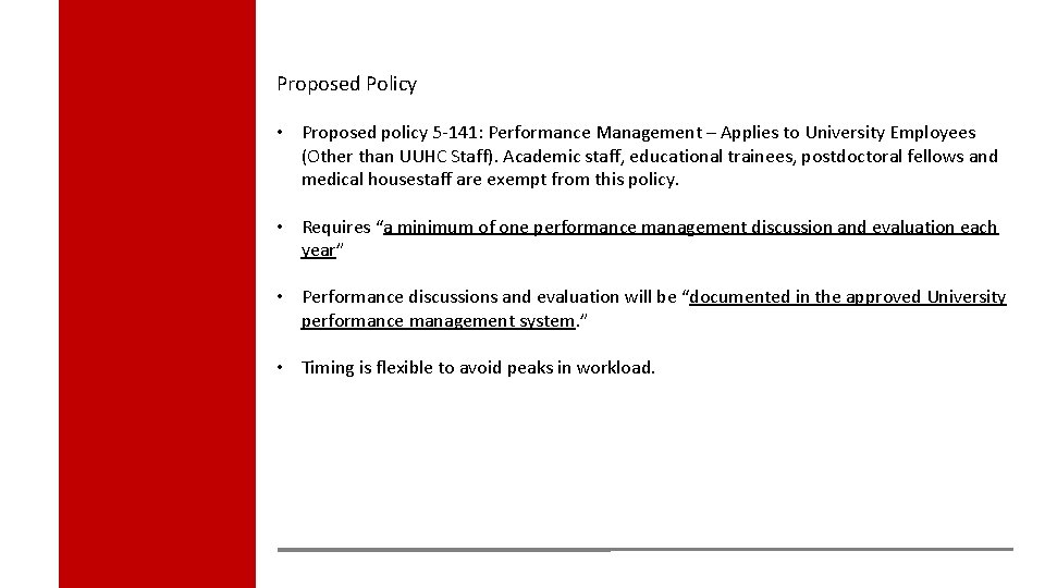 Proposed Policy • Proposed policy 5 -141: Performance Management – Applies to University Employees