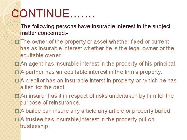 CONTINUE……. The following persons have insurable interest in the subject matter concerned: � The