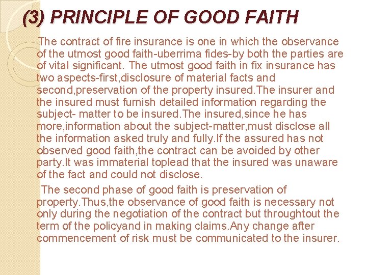 (3) PRINCIPLE OF GOOD FAITH The contract of fire insurance is one in which