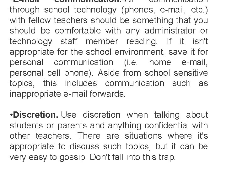  • E-mail communication. All communication through school technology (phones, e-mail, etc. ) with