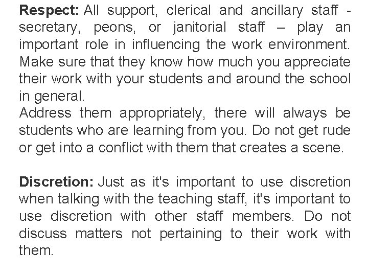 Respect: All support, clerical and ancillary staff - secretary, peons, or janitorial staff –