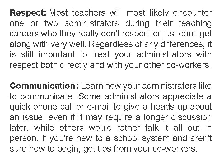 Respect: Most teachers will most likely encounter one or two administrators during their teaching