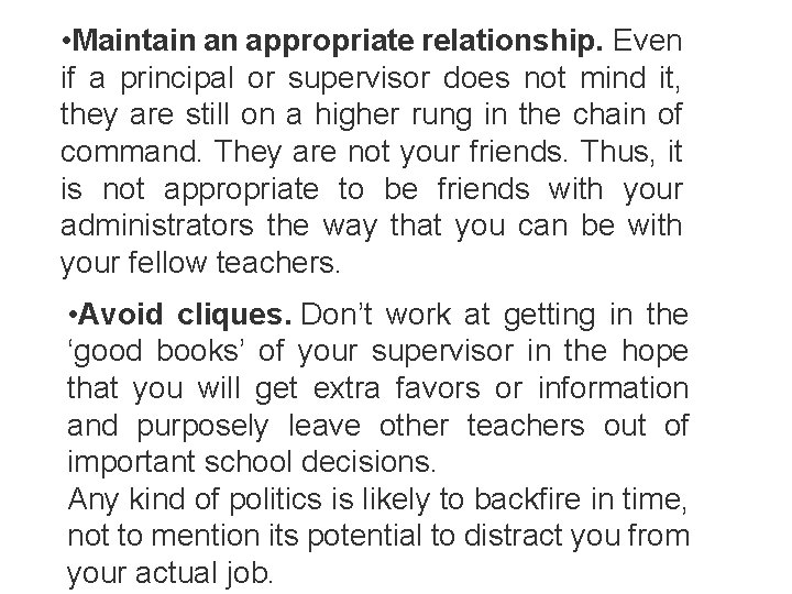  • Maintain an appropriate relationship. Even if a principal or supervisor does not