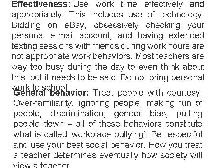 Effectiveness: Use work time effectively and appropriately. This includes use of technology. Bidding on
