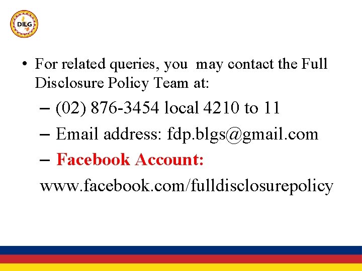  • For related queries, you may contact the Full Disclosure Policy Team at: