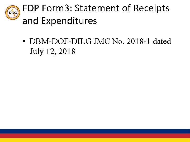 FDP Form 3: Statement of Receipts and Expenditures • DBM-DOF-DILG JMC No. 2018 -1