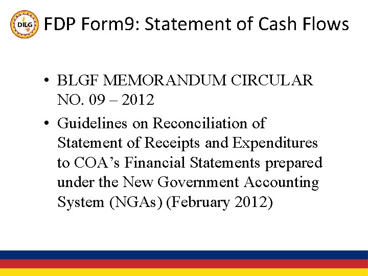 FDP Form 9: Statement of Cash Flows • BLGF MEMORANDUM CIRCULAR NO. 09 –