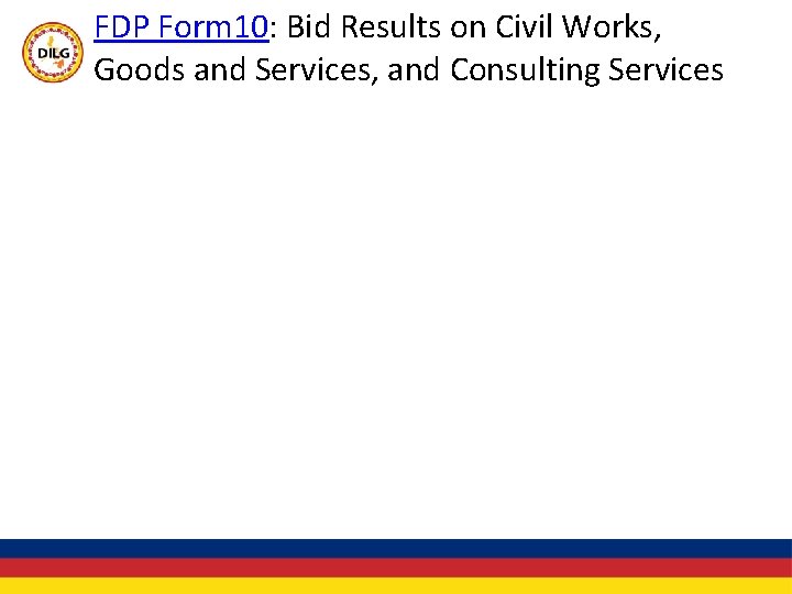 FDP Form 10: Bid Results on Civil Works, Goods and Services, and Consulting Services