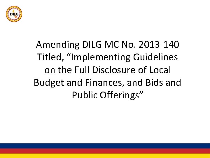 Amending DILG MC No. 2013 -140 Titled, “Implementing Guidelines on the Full Disclosure of