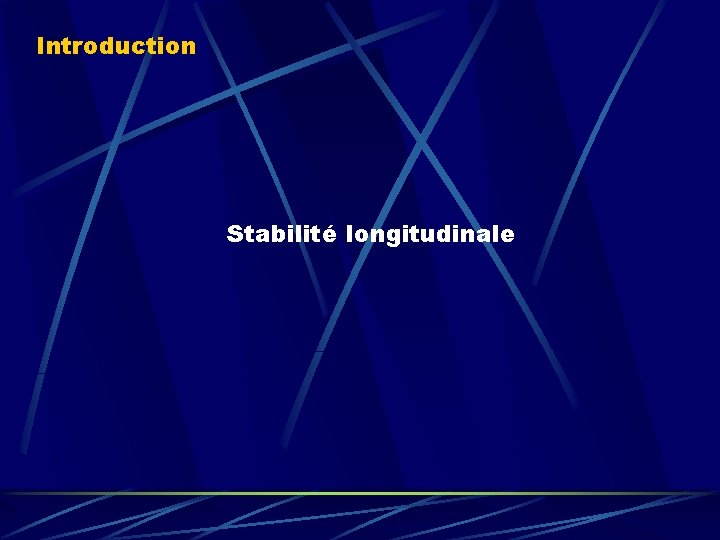 Introduction Stabilité longitudinale 