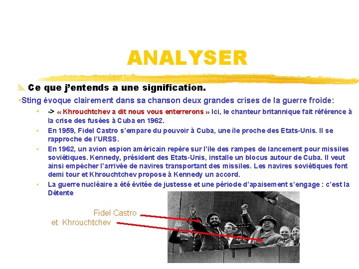 ANALYSER Ce que j’entends a une signification. • Sting évoque clairement dans sa chanson