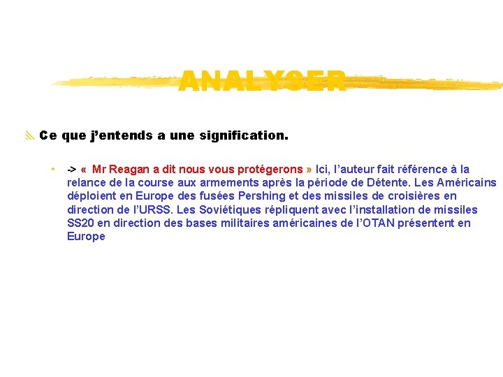 ANALYSER Ce que j’entends a une signification. • -> « Mr Reagan a dit