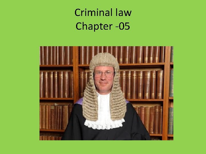 Criminal law Chapter -05 