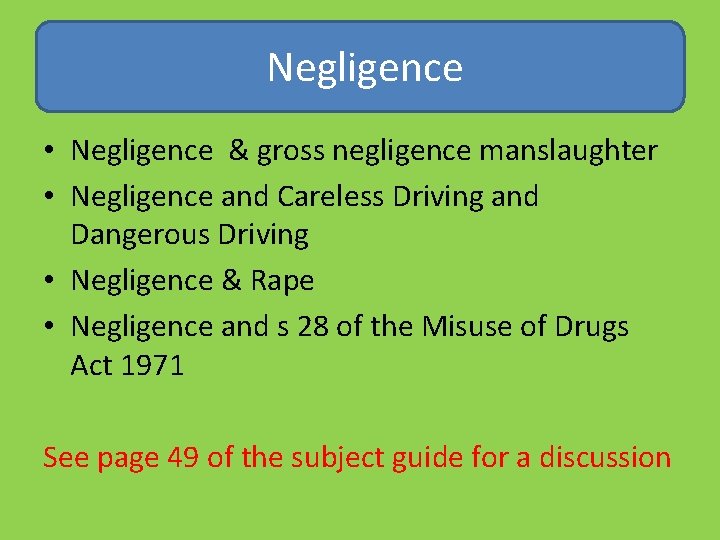  Negligence • Negligence & gross negligence manslaughter • Negligence and Careless Driving and