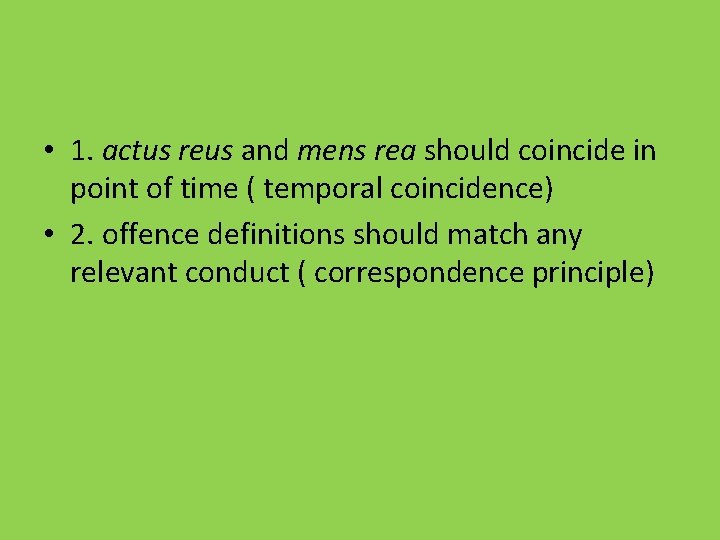  • 1. actus reus and mens rea should coincide in point of time