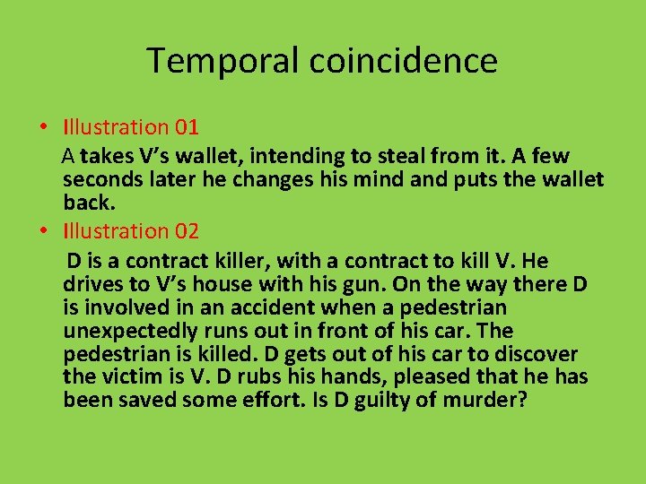 Temporal coincidence • Illustration 01 A takes V’s wallet, intending to steal from it.