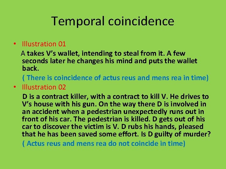 Temporal coincidence • Illustration 01 A takes V’s wallet, intending to steal from it.