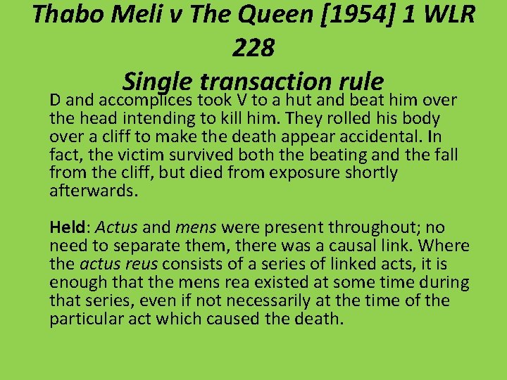 Thabo Meli v The Queen [1954] 1 WLR 228 Single transaction rule D and