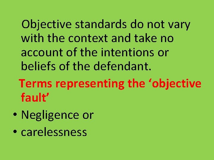  Objective standards do not vary with the context and take no account of