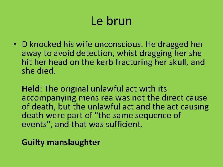 Le brun • D knocked his wife unconscious. He dragged her away to avoid