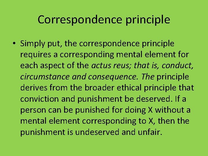 Correspondence principle • Simply put, the correspondence principle requires a corresponding mental element for