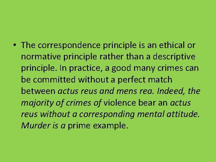  • The correspondence principle is an ethical or normative principle rather than a