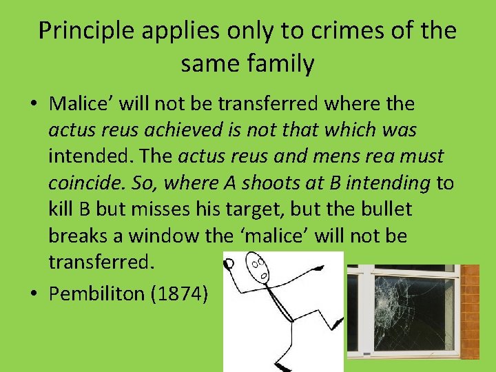 Principle applies only to crimes of the same family • Malice’ will not be