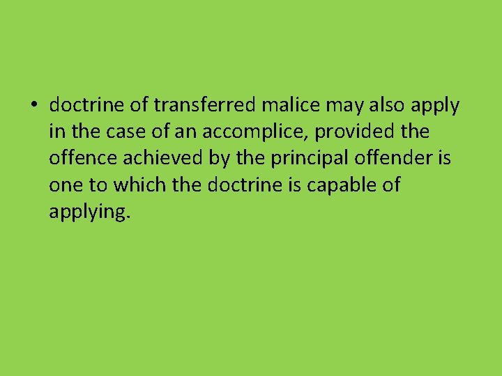  • doctrine of transferred malice may also apply in the case of an