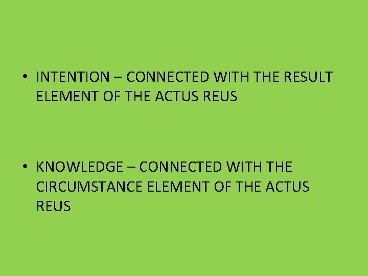  • INTENTION – CONNECTED WITH THE RESULT ELEMENT OF THE ACTUS REUS •