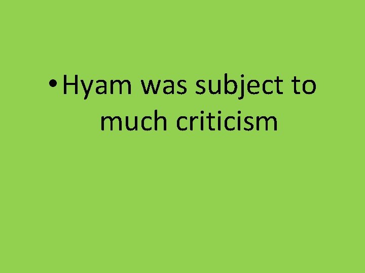  • Hyam was subject to much criticism 