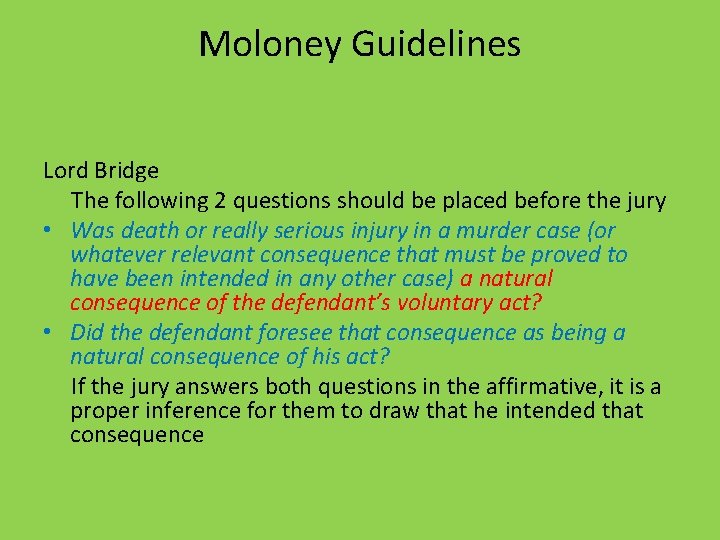Moloney Guidelines Lord Bridge The following 2 questions should be placed before the jury