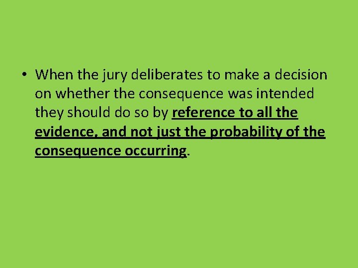  • When the jury deliberates to make a decision on whether the consequence