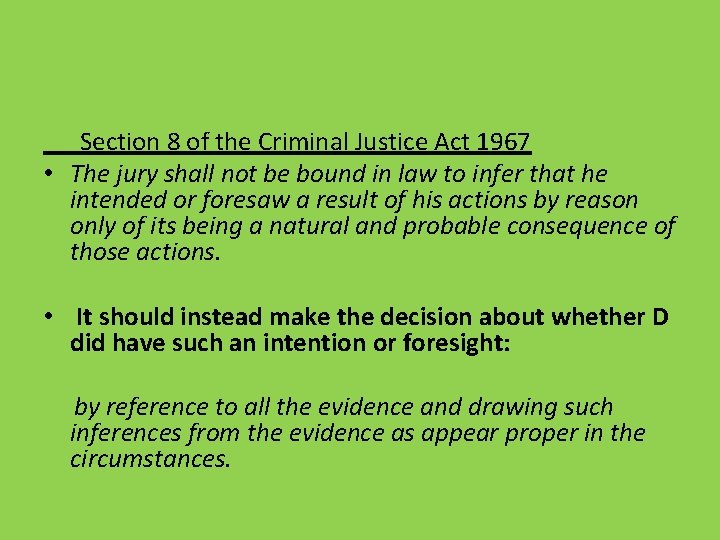  Section 8 of the Criminal Justice Act 1967 • The jury shall not