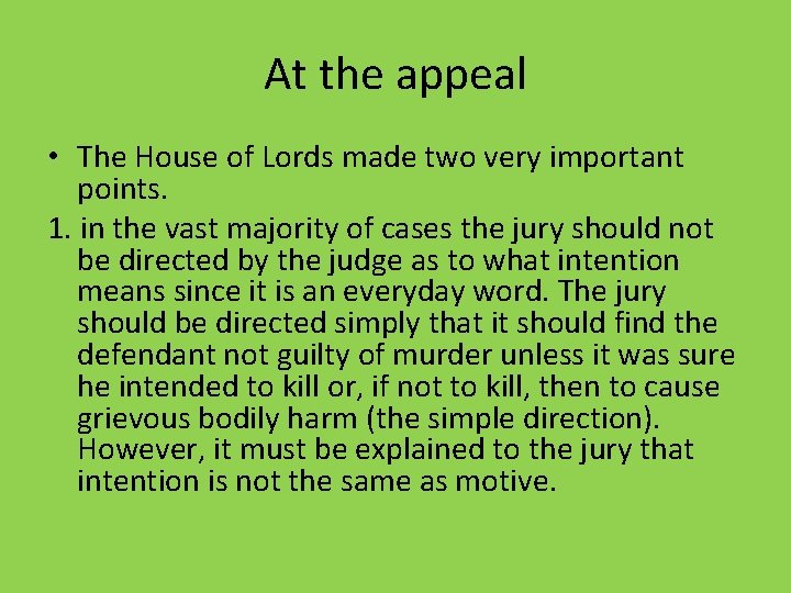 At the appeal • The House of Lords made two very important points. 1.