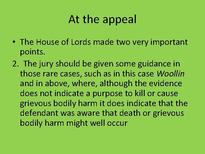 At the appeal • The House of Lords made two very important points. 2.