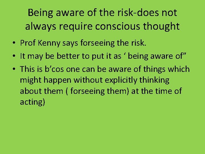Being aware of the risk-does not always require conscious thought • Prof Kenny says