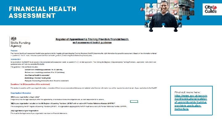 FINANCIAL HEALTH ASSESSMENT Find out more here: https: //www. gov. uk/govern ment/publications/registerof-apprenticeship-trainingproviders-applicationinstructions 