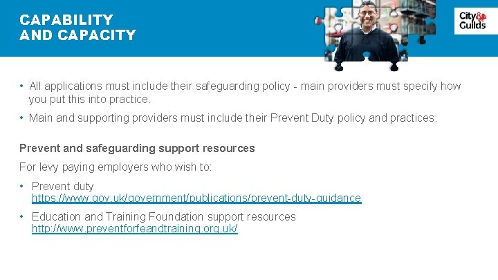 CAPABILITY AND CAPACITY • All applications must include their safeguarding policy - main providers