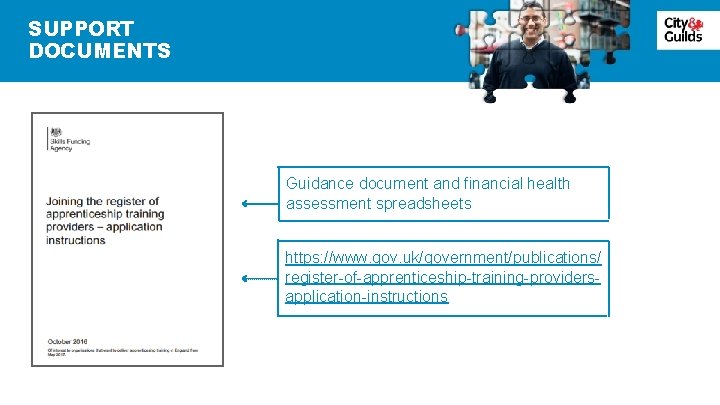 SUPPORT DOCUMENTS Guidance document and financial health assessment spreadsheets https: //www. gov. uk/government/publications/ register-of-apprenticeship-training-providersapplication-instructions