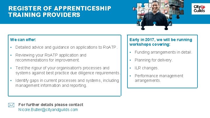 REGISTER OF APPRENTICESHIP TRAINING PROVIDERS We can offer: • Detailed advice and guidance on
