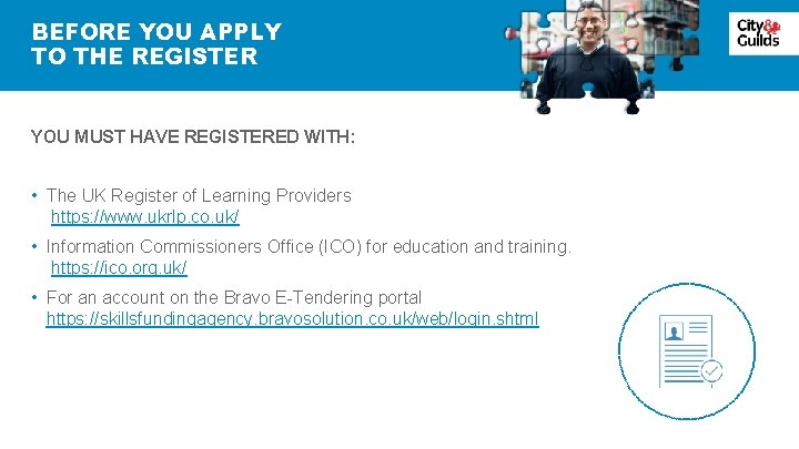 BEFORE YOU APPLY TO THE REGISTER YOU MUST HAVE REGISTERED WITH: • The UK