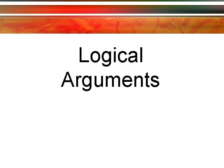 Logical Arguments 