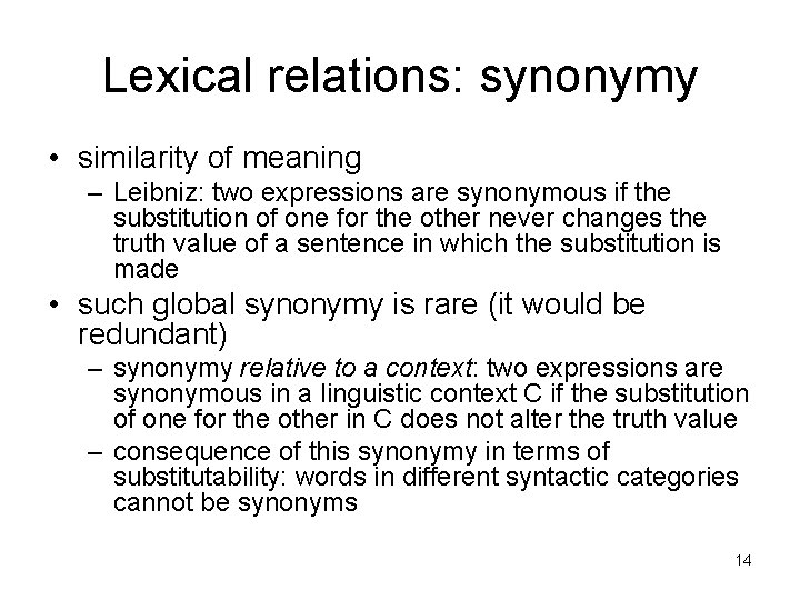 Lexical relations: synonymy • similarity of meaning – Leibniz: two expressions are synonymous if Lexical relations: synonymy • similarity of meaning – Leibniz: two expressions are synonymous if