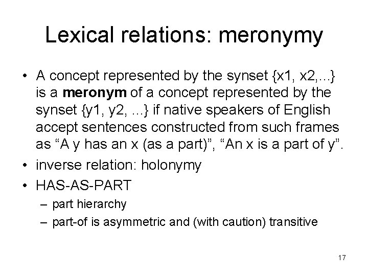 Lexical relations: meronymy • A concept represented by the synset {x 1, x 2, Lexical relations: meronymy • A concept represented by the synset {x 1, x 2,
