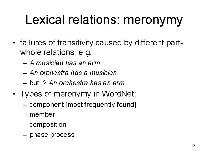 Lexical relations: meronymy • failures of transitivity caused by different partwhole relations, e. g. Lexical relations: meronymy • failures of transitivity caused by different partwhole relations, e. g.