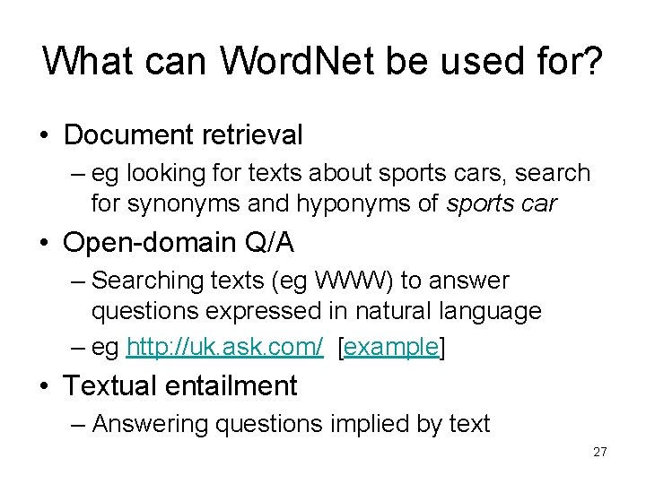 What can Word. Net be used for? • Document retrieval – eg looking for What can Word. Net be used for? • Document retrieval – eg looking for