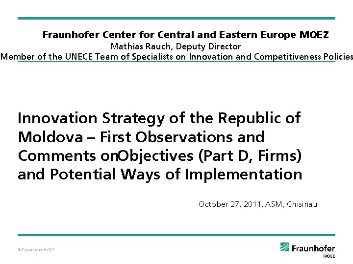 Fraunhofer Center for Central and Eastern Europe MOEZ Mathias Rauch, Deputy Director Member of