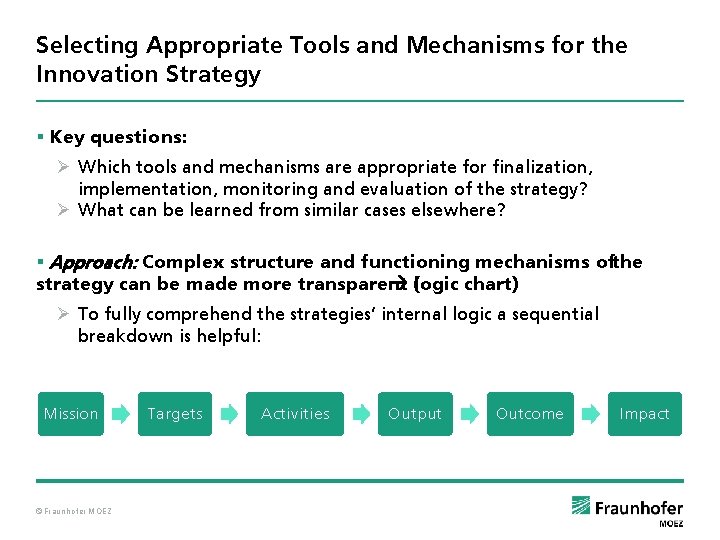 Selecting Appropriate Tools and Mechanisms for the Innovation Strategy § Key questions: Ø Which