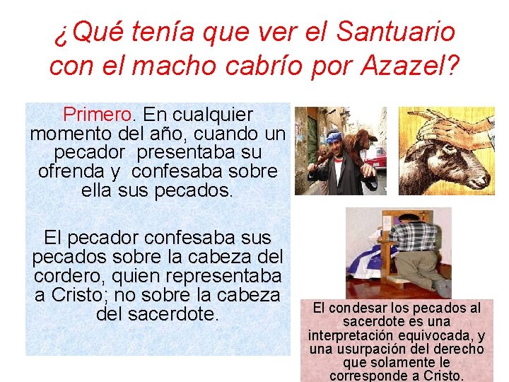 ¿Qué tenía que ver el Santuario con el macho cabrío por Azazel? Primero. En